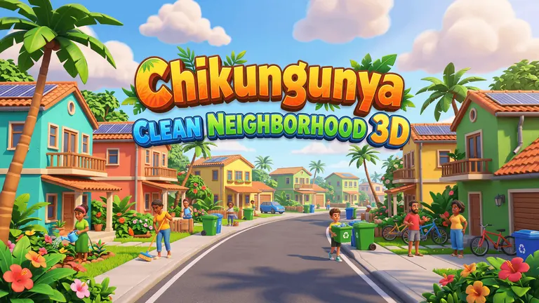 Chikungunya: Clean Neighborhood 3D